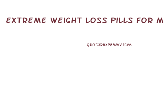 Extreme Weight Loss Pills For Men