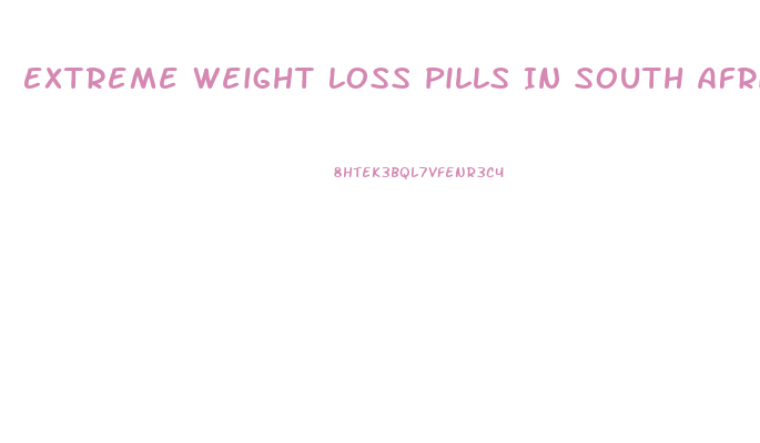 Extreme Weight Loss Pills In South Africa