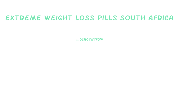 Extreme Weight Loss Pills South Africa