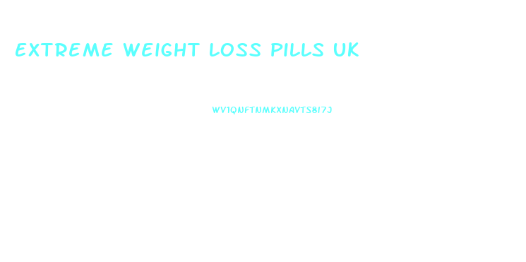 Extreme Weight Loss Pills Uk