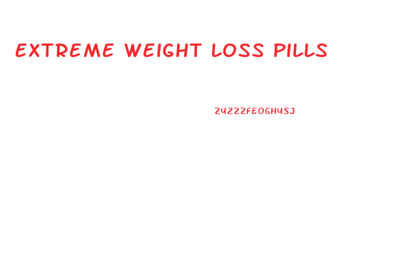 Extreme Weight Loss Pills