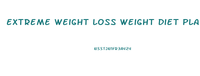 Extreme Weight Loss Weight Diet Plan Pdf