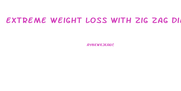 Extreme Weight Loss With Zig Zag Diet Scedual