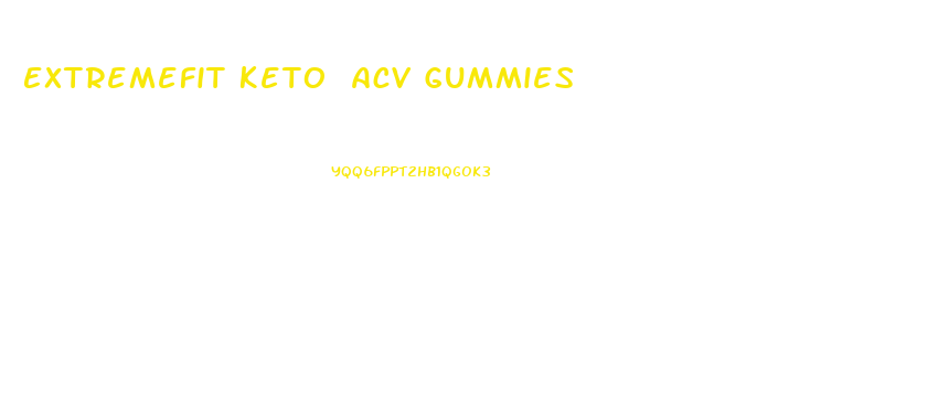 Extremefit Keto Acv Gummies