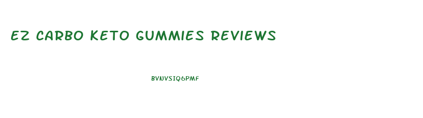 Ez Carbo Keto Gummies Reviews