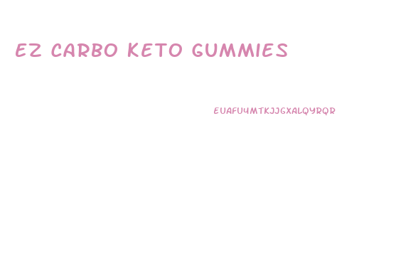 Ez Carbo Keto Gummies