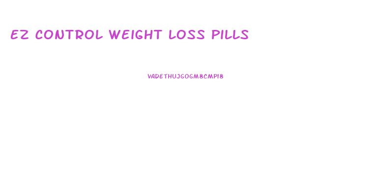 Ez Control Weight Loss Pills