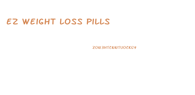 Ez Weight Loss Pills