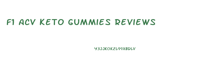 F1 Acv Keto Gummies Reviews