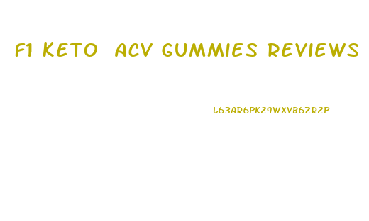 F1 Keto Acv Gummies Reviews