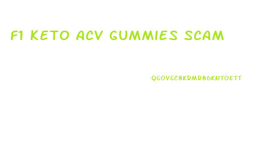 F1 Keto Acv Gummies Scam