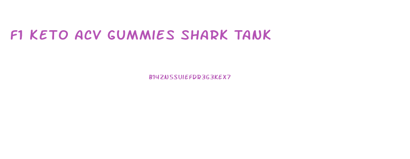 F1 Keto Acv Gummies Shark Tank