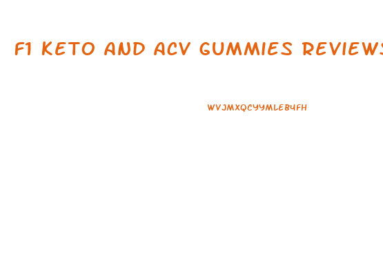 F1 Keto And Acv Gummies Reviews