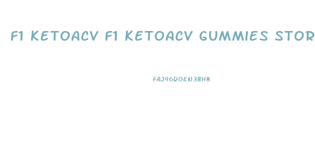 F1 Ketoacv F1 Ketoacv Gummies Stores