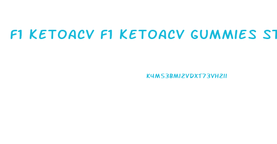 F1 Ketoacv F1 Ketoacv Gummies Stores