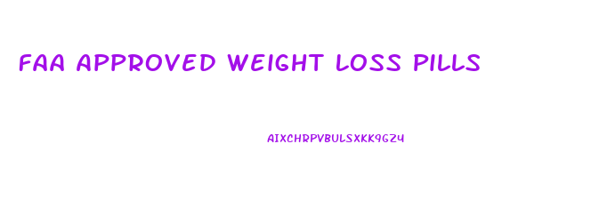 Faa Approved Weight Loss Pills