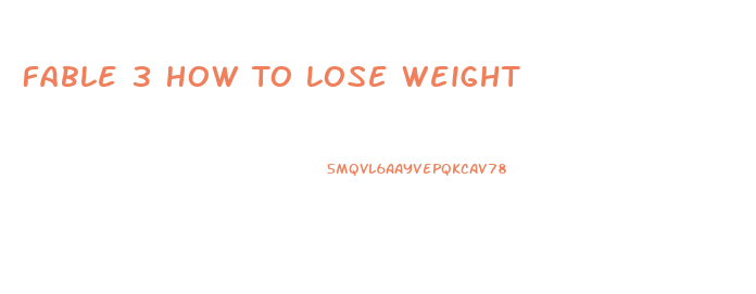 Fable 3 How To Lose Weight