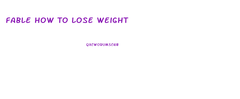 Fable How To Lose Weight