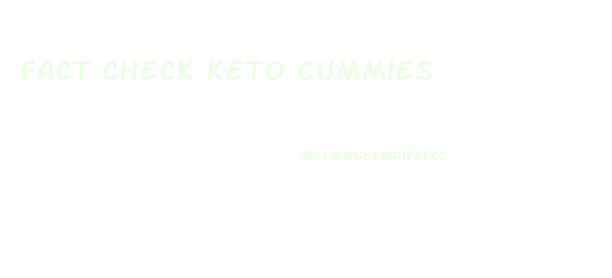 Fact Check Keto Gummies