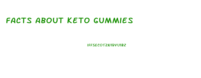 Facts About Keto Gummies