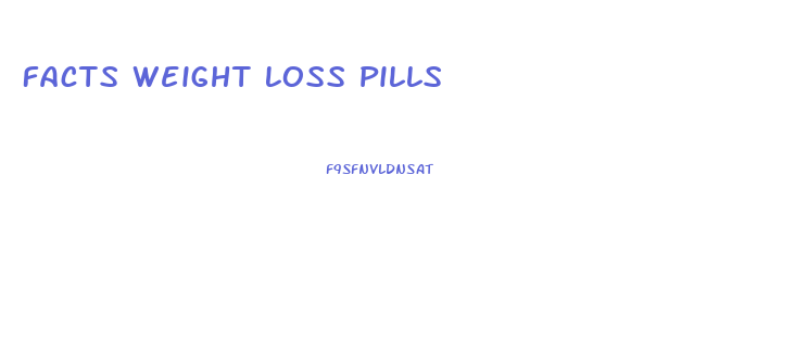 Facts Weight Loss Pills