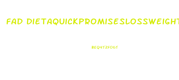 Fad Dietaquickpromiseslossweight