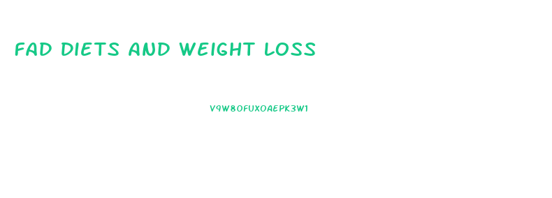 Fad Diets And Weight Loss