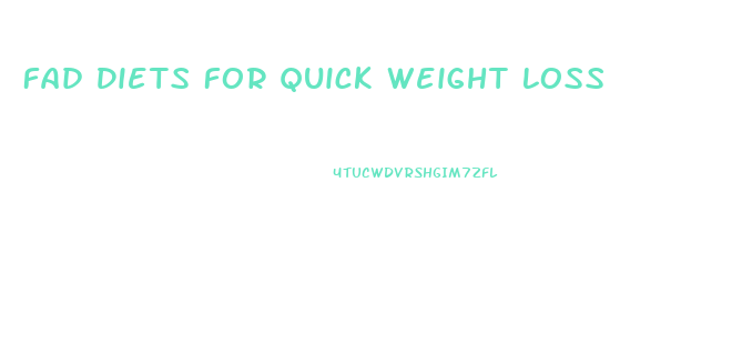 Fad Diets For Quick Weight Loss