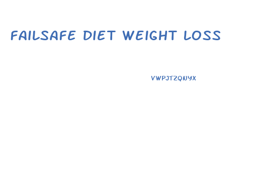 Failsafe Diet Weight Loss