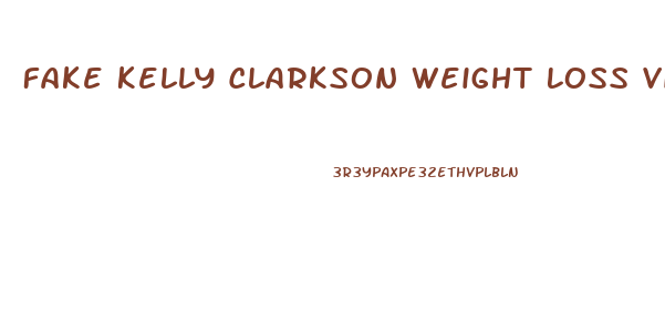 Fake Kelly Clarkson Weight Loss Video