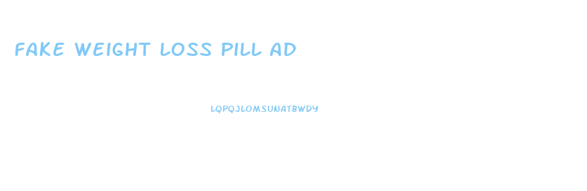 Fake Weight Loss Pill Ad