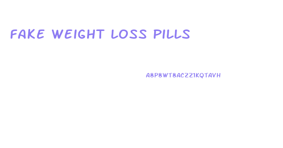 Fake Weight Loss Pills