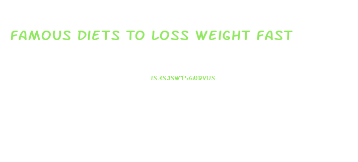 Famous Diets To Loss Weight Fast