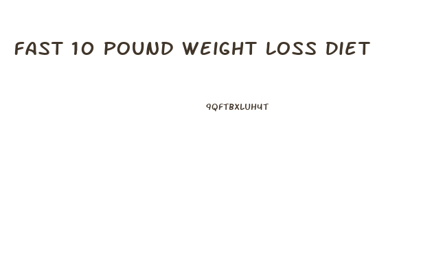 Fast 10 Pound Weight Loss Diet