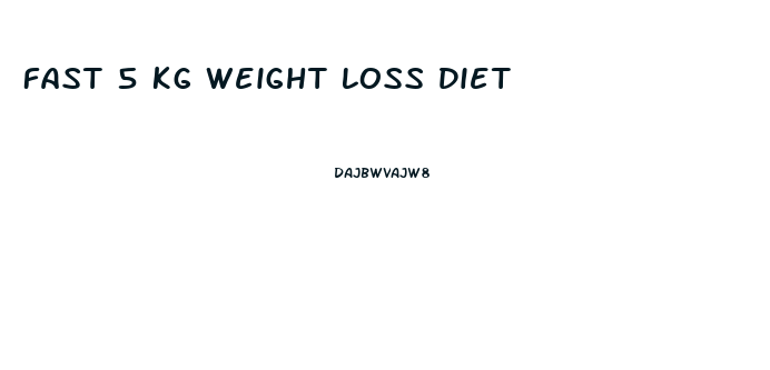 Fast 5 Kg Weight Loss Diet