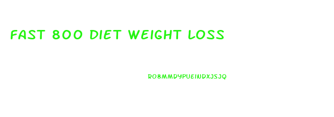 Fast 800 Diet Weight Loss