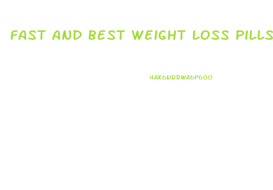 Fast And Best Weight Loss Pills