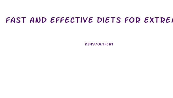 Fast And Effective Diets For Extreme Weight Loss