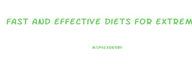 Fast And Effective Diets For Extreme Weight Loss