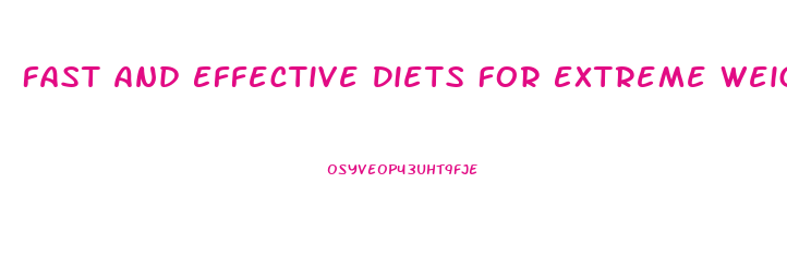 Fast And Effective Diets For Extreme Weight Loss