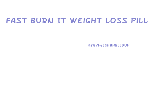 Fast Burn It Weight Loss Pill Email