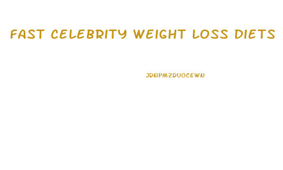 Fast Celebrity Weight Loss Diets