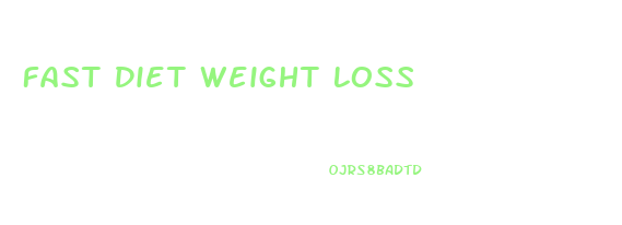 Fast Diet Weight Loss