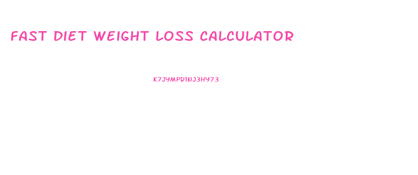 Fast Diet Weight Loss Calculator