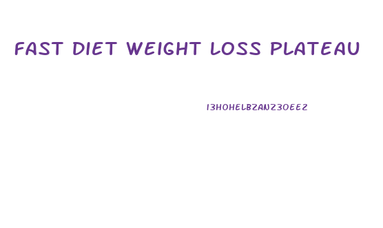 Fast Diet Weight Loss Plateau