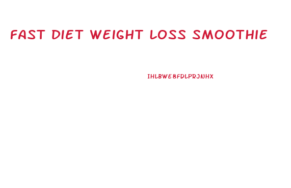 Fast Diet Weight Loss Smoothie