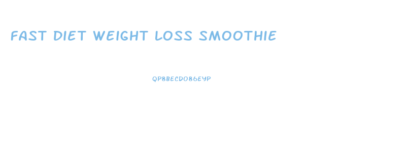 Fast Diet Weight Loss Smoothie