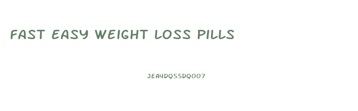 Fast Easy Weight Loss Pills