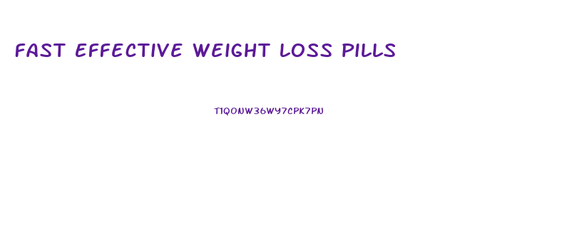 Fast Effective Weight Loss Pills