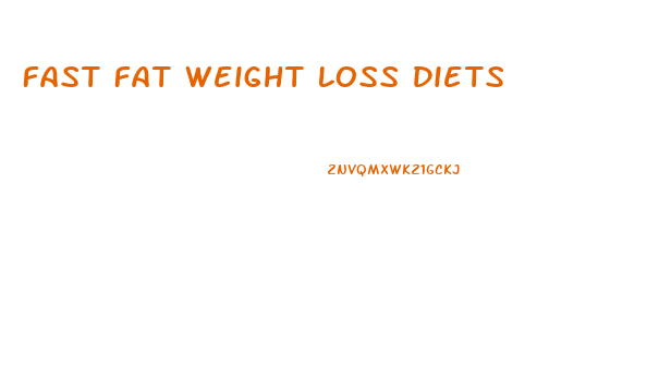 Fast Fat Weight Loss Diets